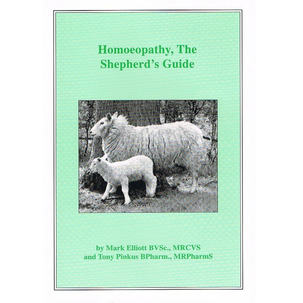 Homeopathy, The Shepherd's Guide by Mark Elliott and Tony Pinkus
